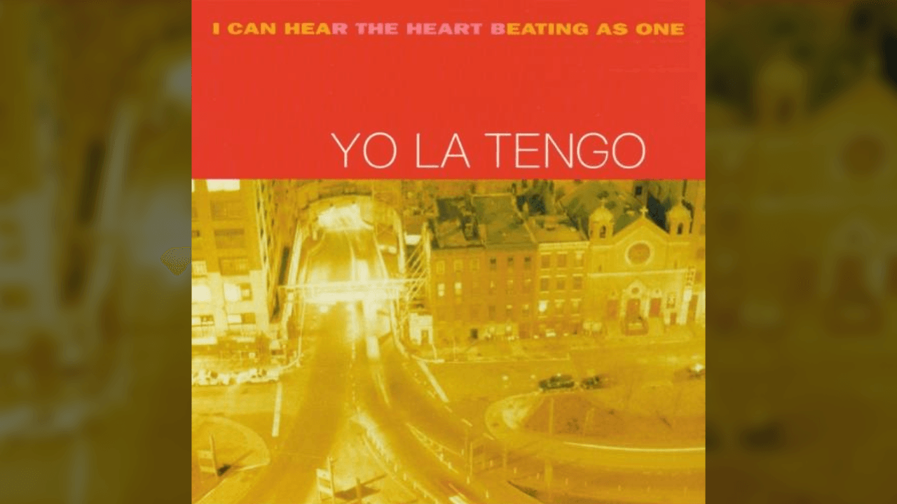 Yo La Tengo e o sucesso de I Can Hear The Heart Beating As One