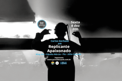 Replicante Apaixonado de Carlos Gerbase se apresenta no Gravador Pub