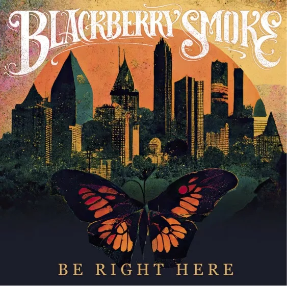Blackberry Smoke - Be Right Here