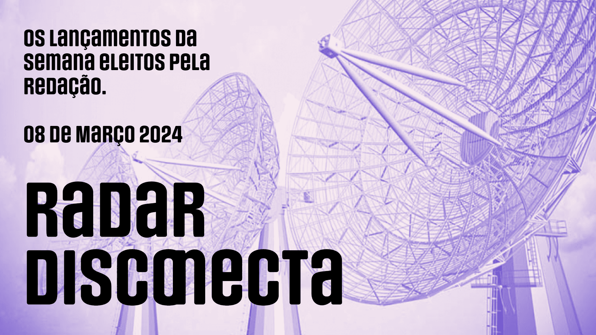 Radar Disconecta: Lançamentos de álbuns de 08 de março 2024