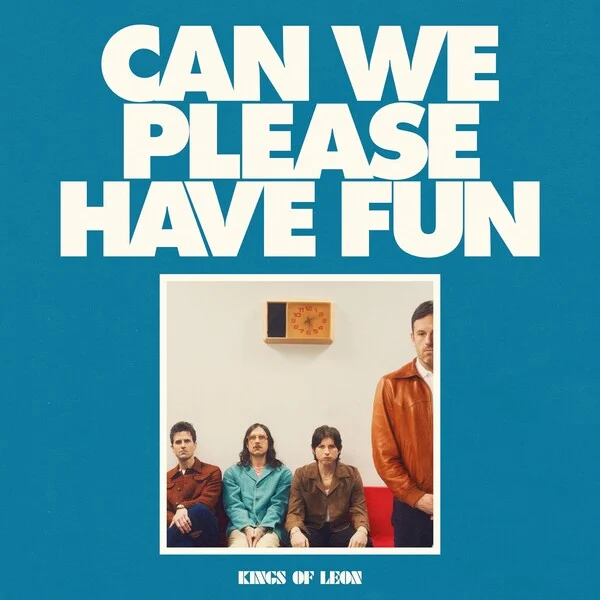 Novo álbum do Kings of Leon chega às plataformas digitais. Ouça Can We Please Have Fun