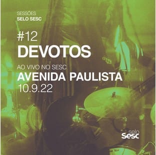 Devotos lança novo álbum ao vivo pelo Selo Sesc