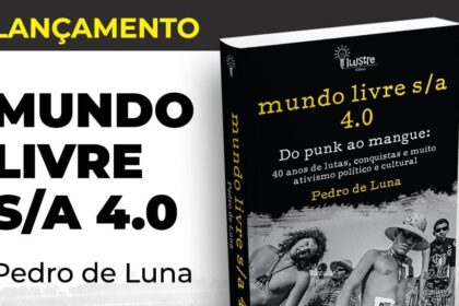 Lançamento em Botafogo da biografia de 40 anos do mundo livre s/a: quarta, 9/10, com entrada franca