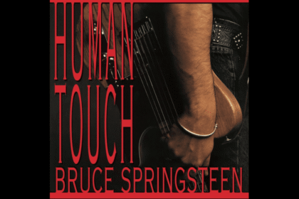 Human Touch – Bruce Springsteen: A busca pelo toque humano que não aconteceu