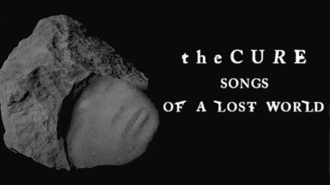 The Cure: Songs of a Lost World