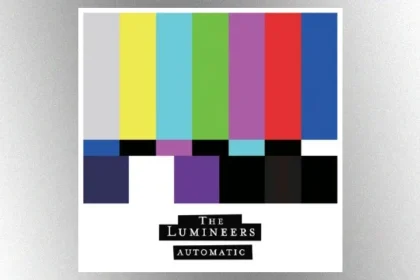 The Lumineers: Automatic – Análise