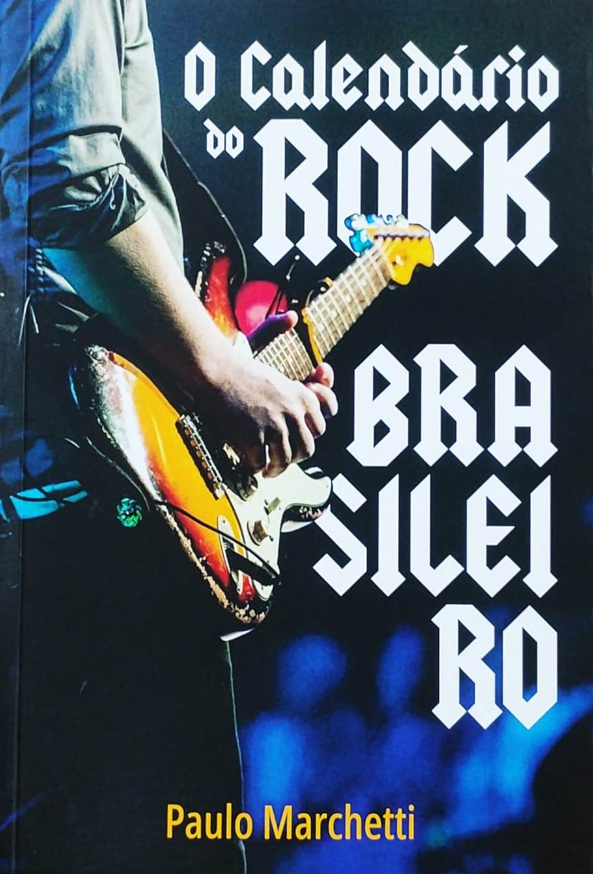 “O Calendário Do Rock Brasileiro”: Paulo Marchetti lança livro de efemérides musicais
