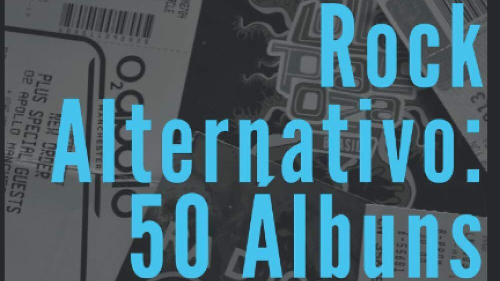 Rock Alternativo: 50 Álbuns Essenciais de Daniel Rezende é uma bússola para entender o estilo