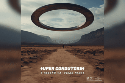 Super Condutores: O Sertão Vai Virar Marte