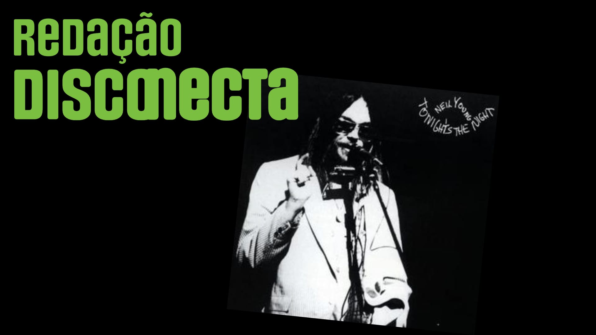 50 anos de “Tonight’s The Night” do Neil Young