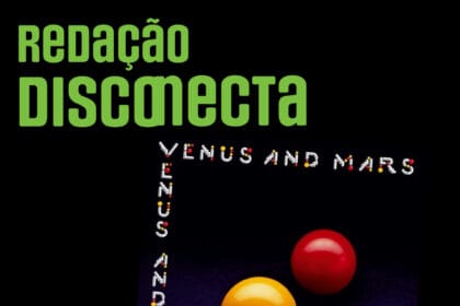 50 anos de “Venus And Mars” do Wings | Redação DISCONECTA #067