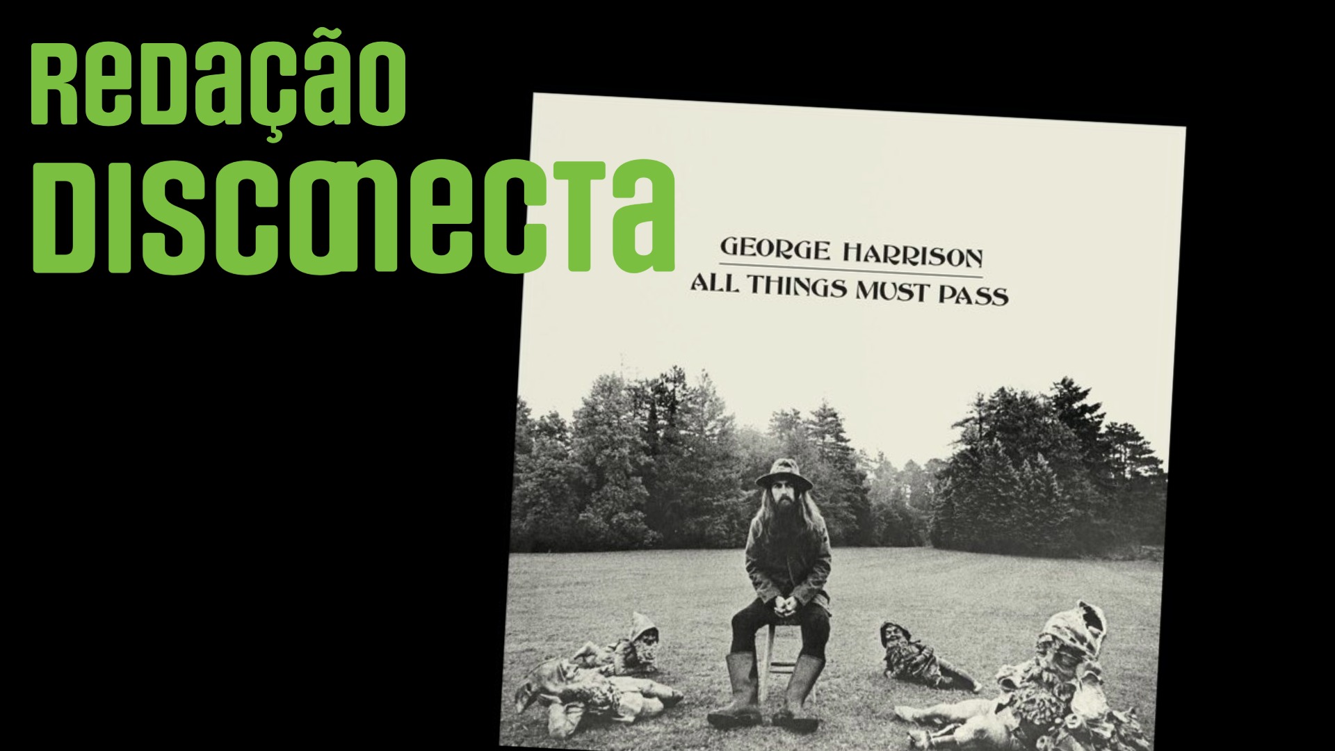 55 anos de “All Things Must Pass” de George Harrison | RD # 089