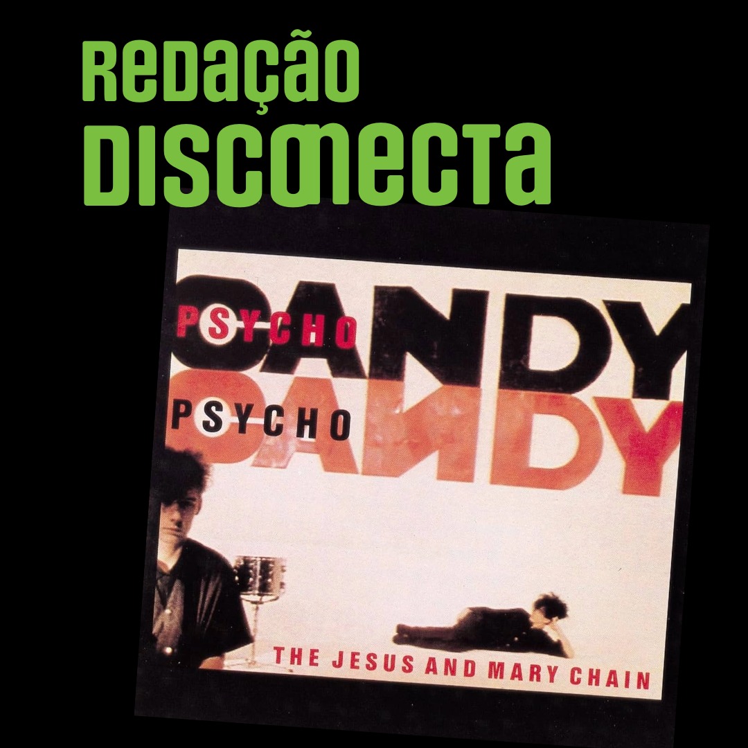 40 anos de “Psychocandy” do The Jesus Mary Chain | RD # 087