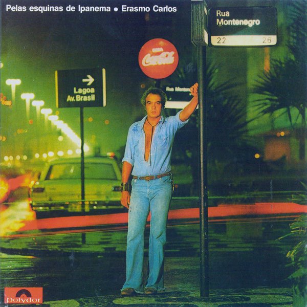 Pelas Esquinas de Ipanema, o disco “ecológico” de Erasmo Carlos