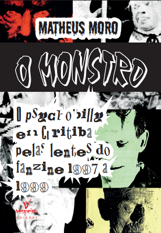 Livro “O Monstro: o psychobilly pelas lentes do fanzine 1997-1999”, de Matheus Moro, ganha data de lançamento em Curitiba