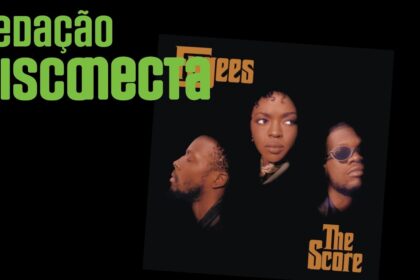30 anos de THE SCORE do FUGEES | RD 116