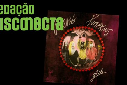 35 anos de GISH do SMASHING PUMPKINS | RD 118