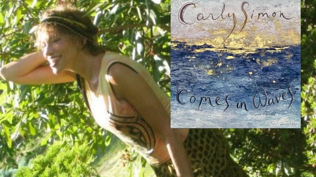 Carly Simon anuncia “Comes in Waves”, seu primeiro álbum de inéditas em 16 anos