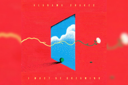 Alabama Shakes – I Must Be Dreaming