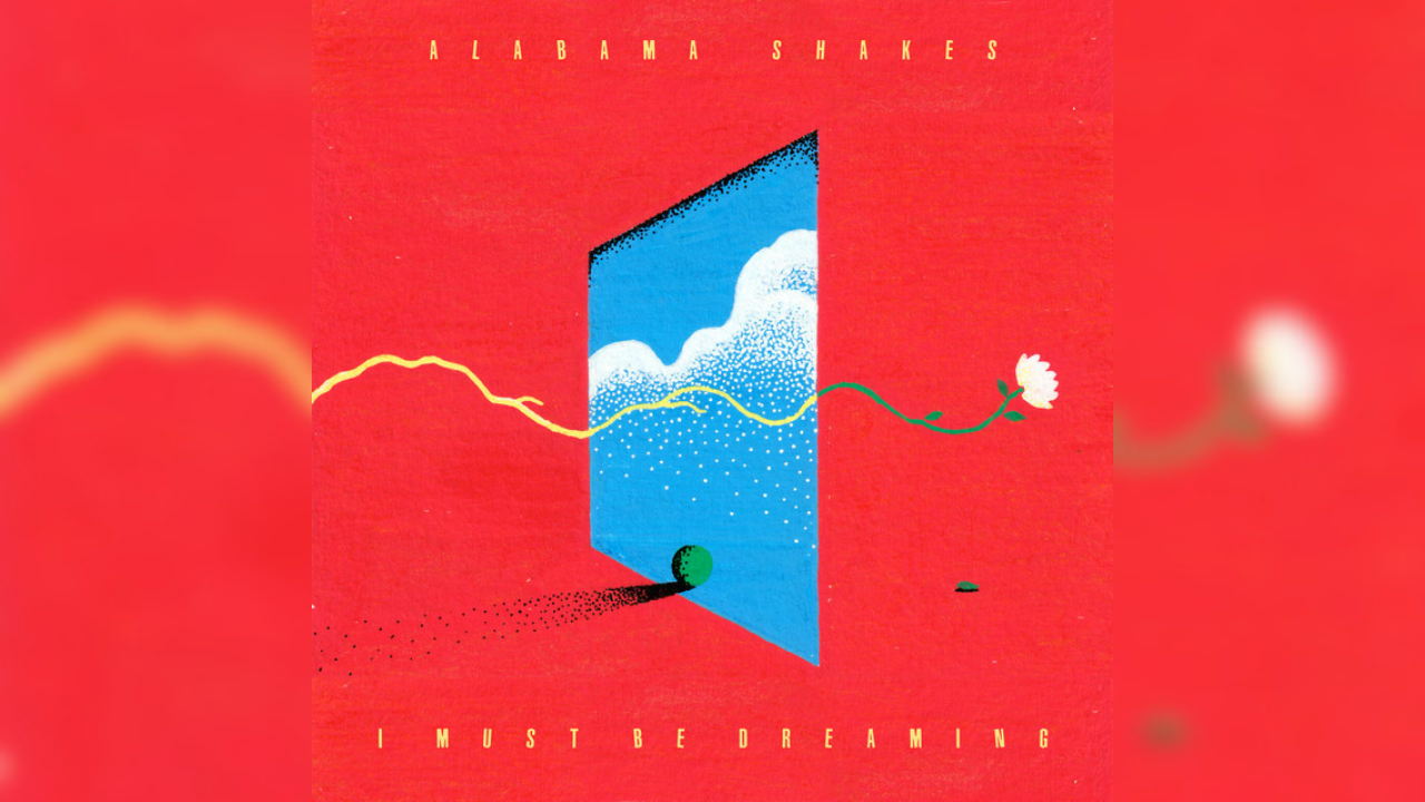 Alabama Shakes – I Must Be Dreaming
