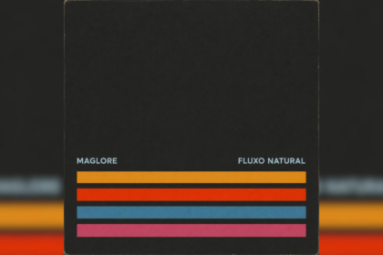 Resenha | Maglore – “Fluxo Natural”